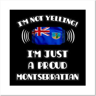 I'm Not Yelling I'm A Proud Montserratian - Gift for Montserratian With Roots From Montserrat Posters and Art